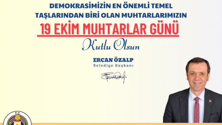 TÜM MUHTARLARIMIZIN 19 EKİM MUHTARLAR GÜNÜ KUTLU OLSUN
